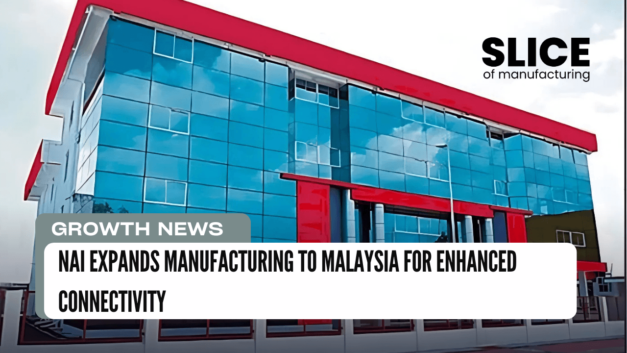 NAI Expands Manufacturing to Malaysia for Enhanced Connectivity