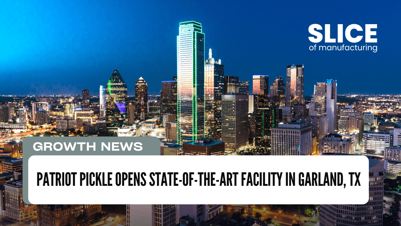 Patriot Pickle Opens State-of-the-Art Facility in Garland, TX