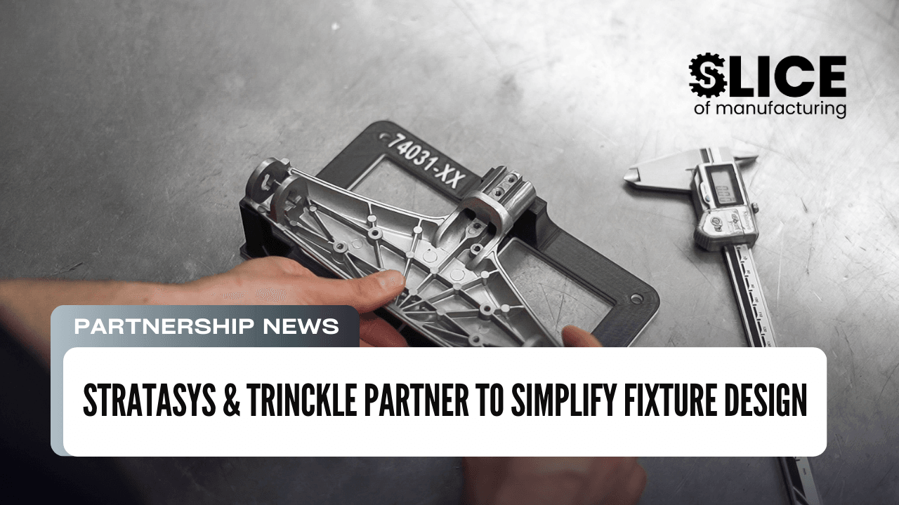 Stratasys & trinckle Partner to Simplify Fixture Design