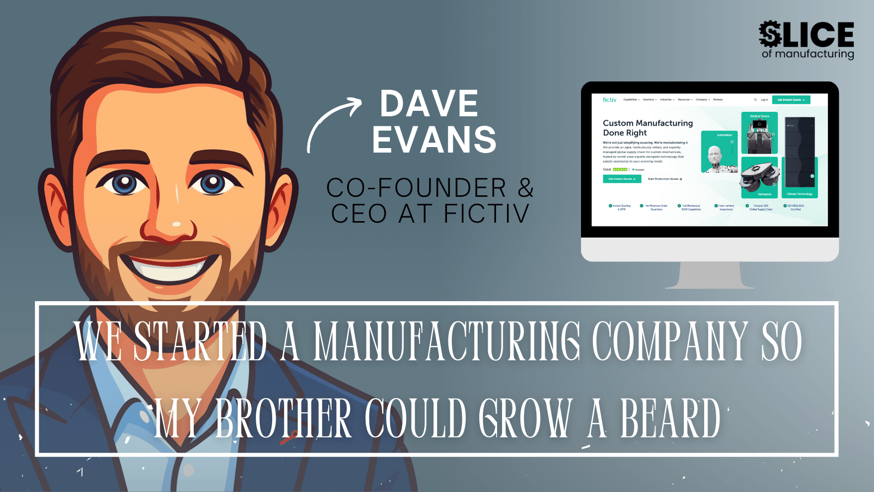 We Started a Manufacturing Company So My Brother Could Grow a Beard